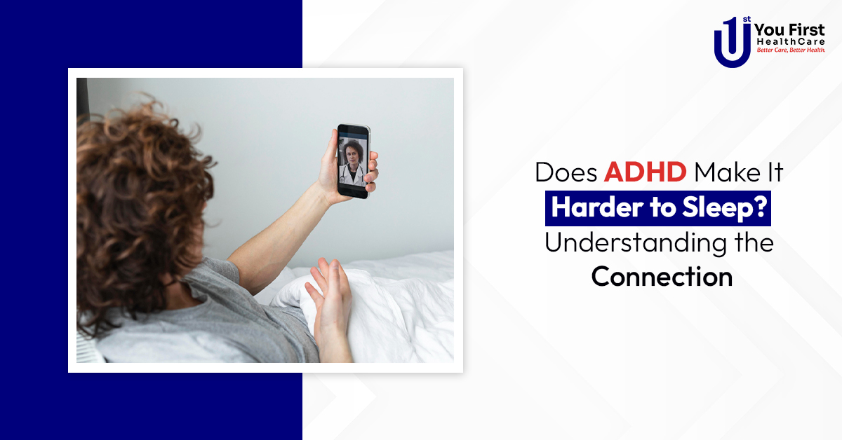 Does ADHD Make It Harder to Sleep Understanding the Connection