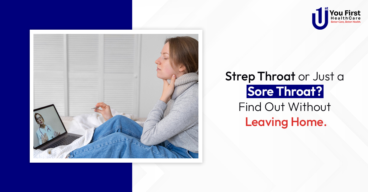 Strep Throat or Just a Sore Throat? Find Out Without Leaving Home